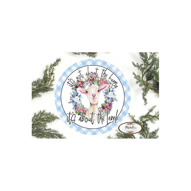 Not About The Bunny About The Lamb Sign – Wreath Enhancement
