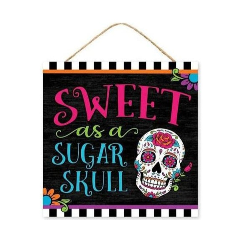 10″ Wooden Sign: Sweet As A Sugar Skull