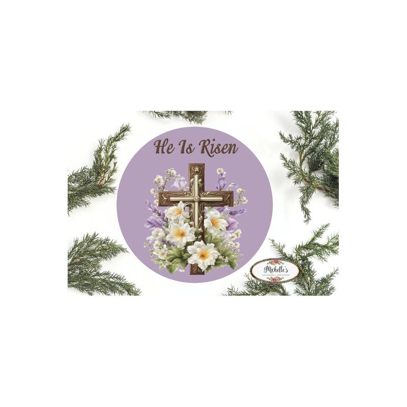 He Is Risen Cross White Lily Round Sign