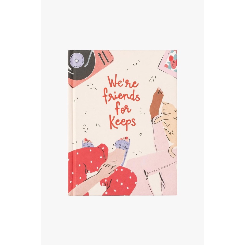 We’re Friends For Keeps