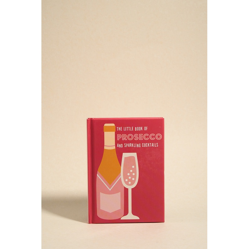 The Little Book Of Prosecco and Sparkling Cocktails
