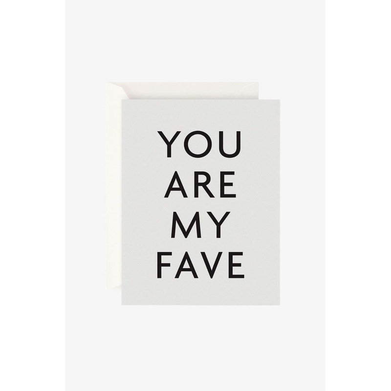 You Are My Fave Greeting Card