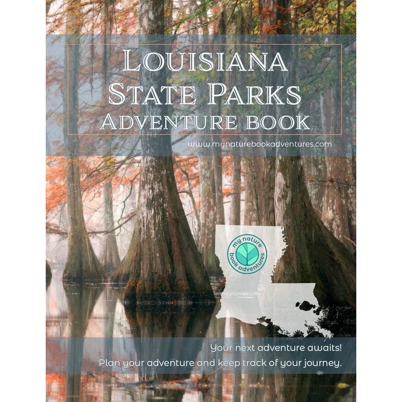 My Nature Book Adventures: Louisiana State Parks Adventure Planning Journal